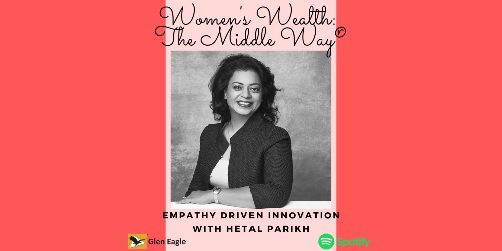 Empathy-Driven Innovation with Hetal Parikh